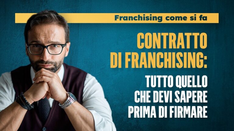 Contratto di Franchising: Cosa Sapere Prima di Firmare